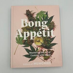 Bong Appetit Mastering the Art of Cooking with Weed MUNCHIES Hardcover Cookbook